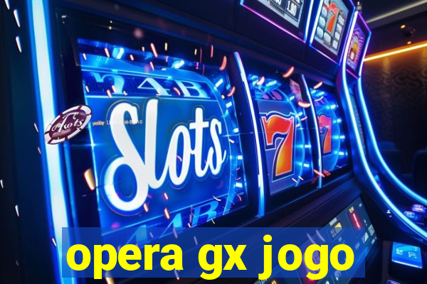 opera gx jogo